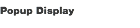Popup Display